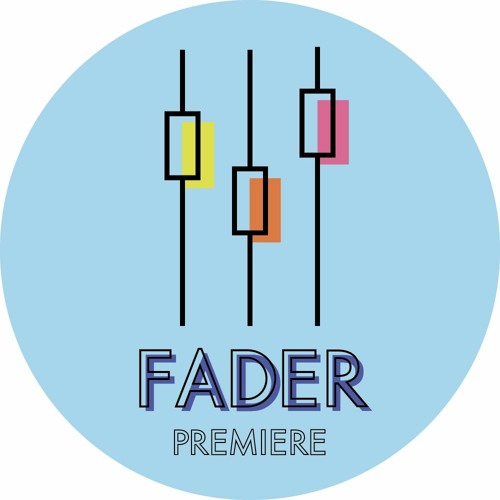 FADER 🎚️ PREMIERE’s avatar