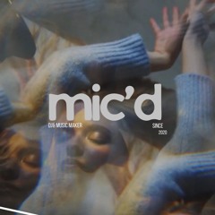 mic'd