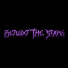 Betwixt The Stars