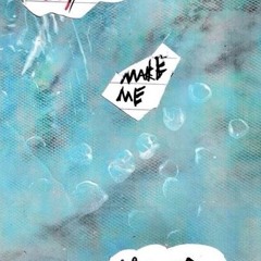 MAKE ME