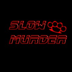 Slow Murder