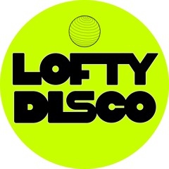 LOFTY DISCO