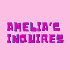Amelia's Inquires