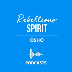 OSHO: Rebellious Spirit