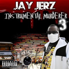 Jay Jerzee aka The Instrumental Murderer