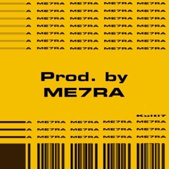 Prod. by ME7RA