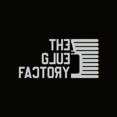 the Glue Factory.