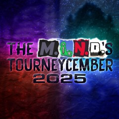 The M.I.N.D.'s Tourneycember [2025]