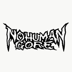 Nohuman Gore