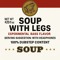 Soup With Legs