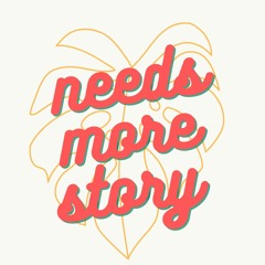 needsmorestory