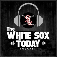 White Sox Today Podcast