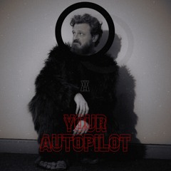 Your Autopilot