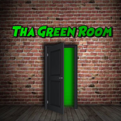 Tha Green Room Podcast