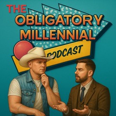 The Obligatory Millennial Podcast
