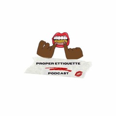 Proper Et·i·quette Podcast