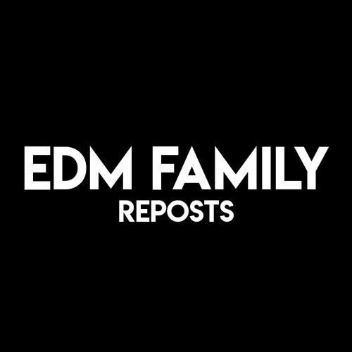EDM FAMILY Reposts’s avatar
