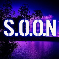 S.O.O.N