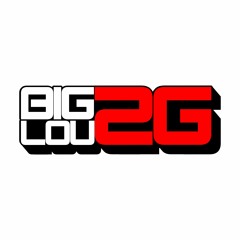 DJ BIGLOU2G