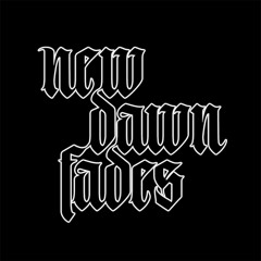 NEW DAWN FADES