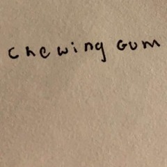 chewing gum