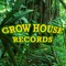 GROW HOUSE RECORDS