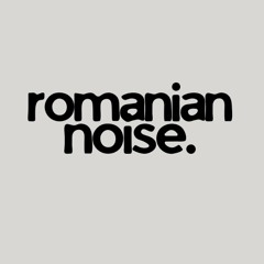romanian noise.