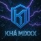 Khá Mixxx 🎶