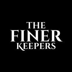 The Finer Keepers