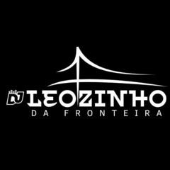 DJ LEOZINHO DA FRONTEIRA 🦍🚩