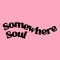 Somewhere Soul