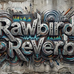 Rawbird Reverb