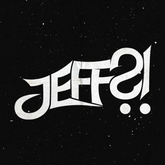 JEFF?!