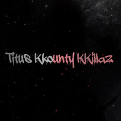 Titus Kkounty KKillaz