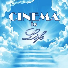 Cinema Is Life