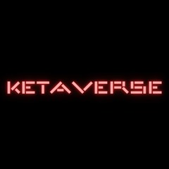 The Ketaverse