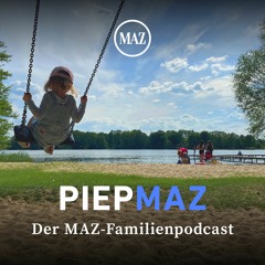 PIEPMAZ - Der MAZ-Familienpodcast
