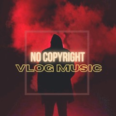 No Copyright x Vlog Music