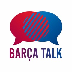 Barça Talk Podcast
