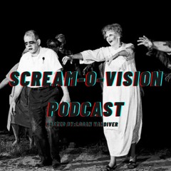 Scream-O-Vision Podcast