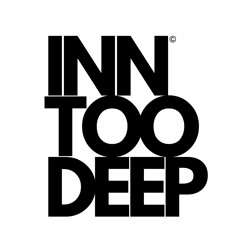 INN TOO DEEP