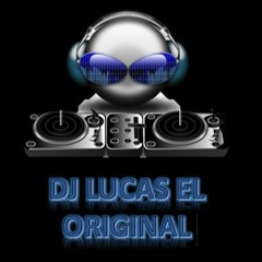 DJ LUCAS EL ORIGINAL