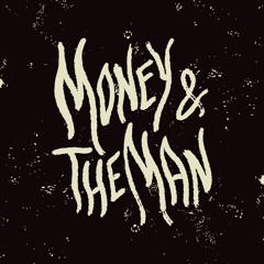 Money & The Man
