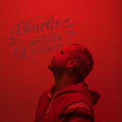 Charlie and the Sound Factory