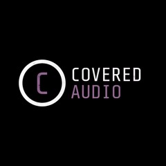 COVERED AUDIO