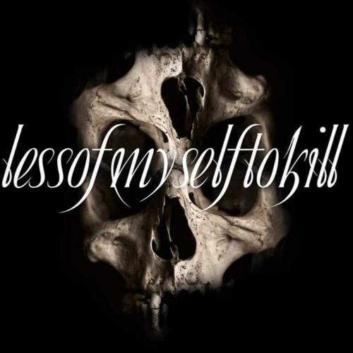 LessOfMyselfToKill - 1st demo ever