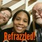 Refrazzled!