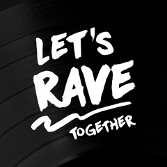 Let's Rave Together