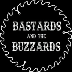 Bastards and the Buzzards