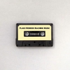 Flake Horror Machine Music
